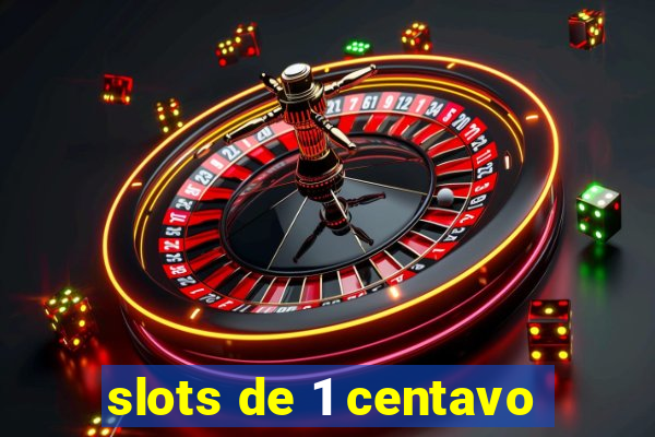 slots de 1 centavo
